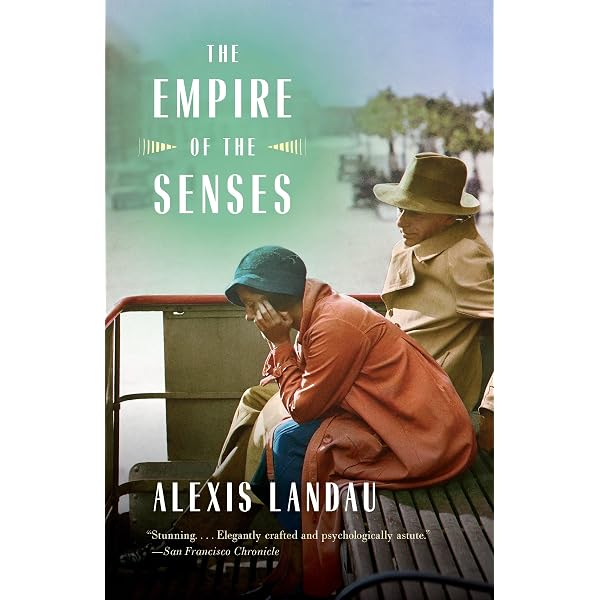 The Empire of the Senses: A Novel: Landau, Alexis: 9780804173469