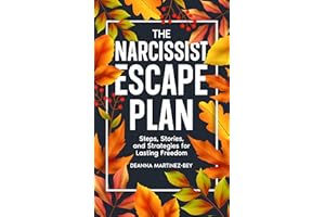 The Narcissist Escape Plan: Steps, Stories, and Strategies for Lasting Freedom