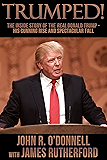 Trumped!: The Inside Story of the Real Donald Trump&mdash;His Cunning Rise and Spectacular Fall