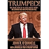 Trumped!: The Inside Story of the Real Donald Trump&mdash;His Cunning Rise and Spectacular Fall