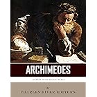 Legends of the Ancient World: The Life and Legacy of Archimedes