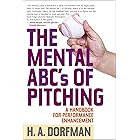 The Mental ABCs of Pitching: A Handbook for Performance Enhancement