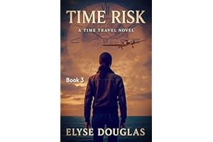 Time Risk 3: Amelia Earhart: A Time Travel Mystery and Historical Adventure (Book 3 of the Time Risk Series)
