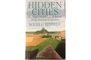 Hidden Cities: The Discovery and Loss of Ancient North American Civilization