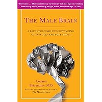 The Male Brain: A Breakthrough Understanding of How Men and Boys Think