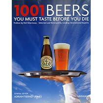 1001 Beers You Must Taste Before You Die: Adrian Tierney-Jones ...