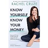 Know Yourself, Know Your Money: Discover WHY you handle money the way you do, and WHAT to do about it!