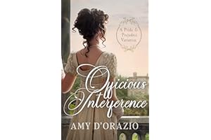 Officious Interference: A Pride and Prejudice Variation (Happily Ever After with Mr Darcy Series)
