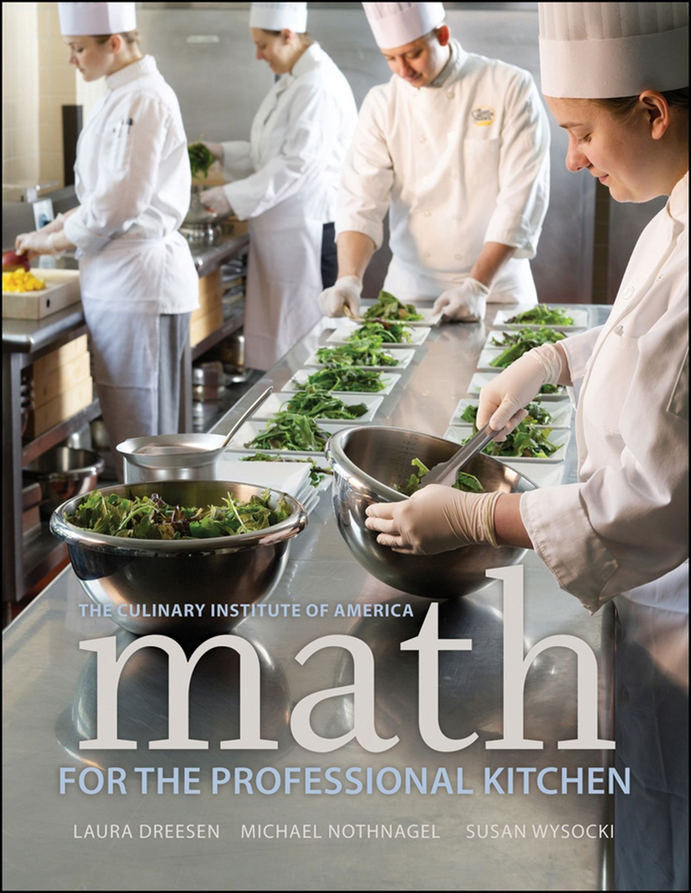 Math For The Professional Kitchen Kindle Edition By The Culinary Institute Of America Cia Laura Dreesen Michael Nothnagel Susan Wysocki Cookbooks Food Wine Kindle Ebooks Amazon Com