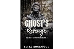 Ghost's Revenge: A Tempest Knight’s MC Second Chance, Safe Stalker, Touch Her and Die Insta-Love Romance (Tempest Knights MC 