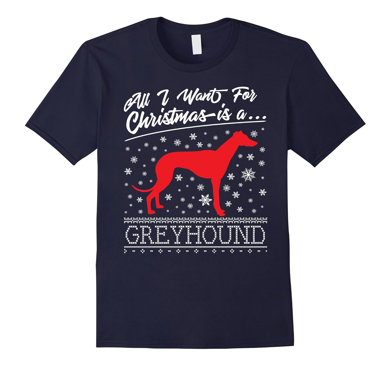 All I Want For Christmas Is A Greyhound | Dog T-Shirt CM-ANZ