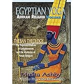 Egyptian Yoga: African Religion Theban Theology