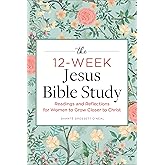 The 12-Week Jesus Bible Study: Readings and Reflections for Women to Grow Closer to Christ