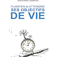 Planifier et atteindre ses objectifs de vie (French Edition) book cover