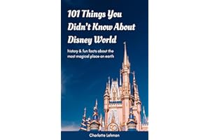 101 Things You Didn’t Know About Disney World: History & Fun Facts About the Most Magical Place on Earth