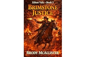 Brimstone Justice: Ethan Vale - Book 2 (An Ethan Vale Classic Western Adventure)