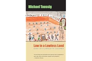 Law in a Lawless Land: Diary of a Limpieza in Colombia