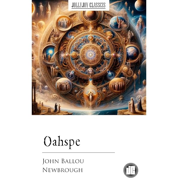 Oahspe, A New Bible: Complete Edition (With 1113 pages plus
