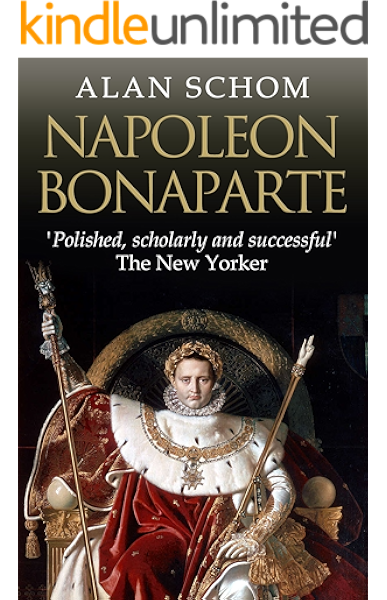 Amazon Com Napoleon Bonaparte A Life Ebook Schom Alan Kindle Store