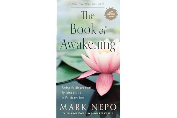 The Book of Awakening: Having the Life You Want by Being Present to the Life You Have (20th Anniversary Edition)