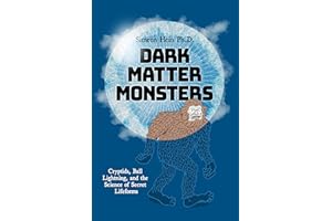 Dark Matter Monsters: Cryptids, Ball Lightning, and the Science of Secret Lifeforms