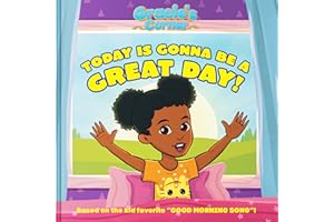Gracie’s Corner: Today Is Gonna Be a Great Day!