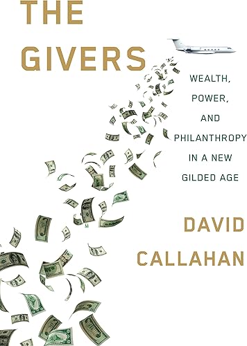 Download The Givers: Wealth, Power, and Philanthropy in a New Gilded Age PDF