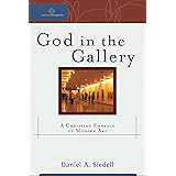 God in the Gallery (Cultural Exegesis): A Christian Embrace of Modern Art