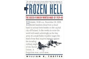 A Frozen Hell: The Russo-Finnish Winter War of 1939-1940