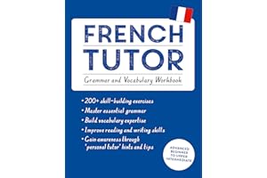 French Tutor: Grammar and Vocabulary Workbook (Learn French with Teach Yourself): Advanced beginner to upper intermediate cou