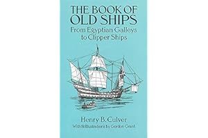 The Book of Old Ships: From Egyptian Galleys to Clipper Ships (Dover Maritime)