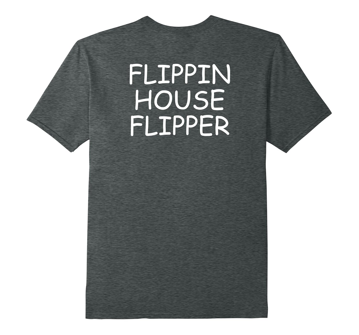 Flippin House Flipper Back Printed T-Shirt For Home Flipping-Rose