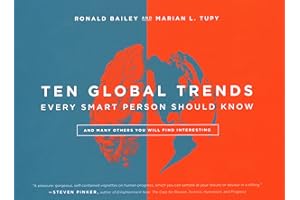 Ten Global Trends Every Smart Person Should Know: And Many Others You Will Find Interesting