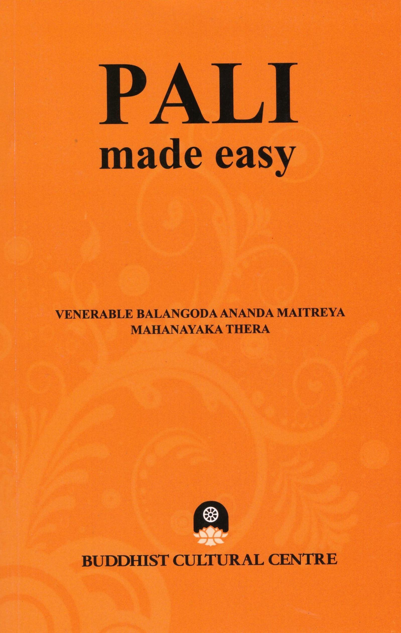 Pali Made Easy Venerable Balangoda Ananda Maitreya Mahanayaka Thera D Litt Agga Maha Pandita B Ananda Maitreya 9789559219767 Amazon Com Books