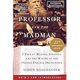 The Professor and the Madman: A Tale of Murder, Insanity, and the Making of the Oxford English Dictionary