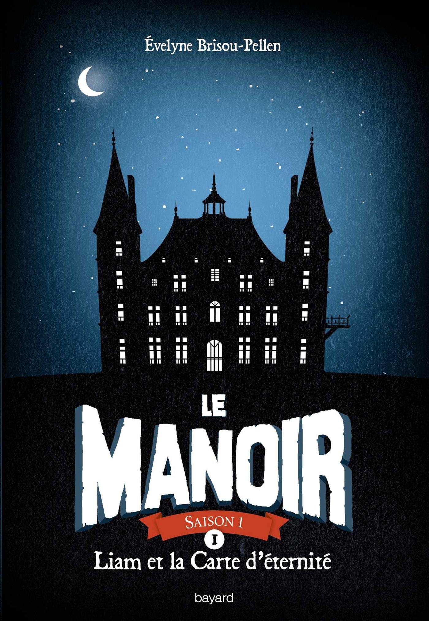 Le Manoir Saison 1 Tome 01 Liam Et La Carte D Eternite Amazon Co Uk Brisou Pellen Evelyne Books