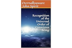 Recognition of the Universal Order of Conscious Being