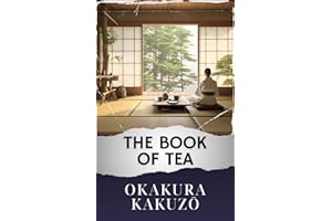 The Book of Tea (Annotated): The Original Classic