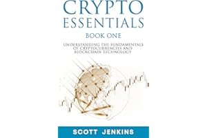 Crypto Essentials Book One: Understanding the Fundamentals of Cryptocurrencies and Blockchain Technology