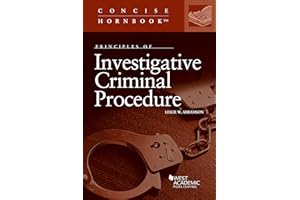 Principles of Investigative Criminal Procedure (Concise Hornbook Series)