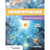 Pathophysiology: A Practical Approach: .