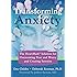 Transforming Anxiety: The HeartMath Solution for Overcoming Fear and Worry and Creating Serenity