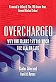 Overcharged: Why Americans Pay Too Much For Health Care