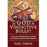 Is God a Vindictive Bully?
