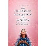 The Supreme Vocation of Women: According to St. John Paul II