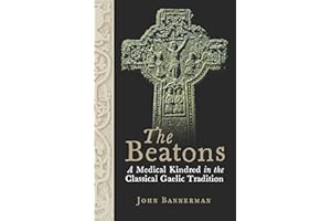 The Beatons: A Medical Kindred in the Classical Gaelic Tradition
