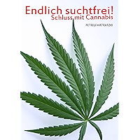 Endlich suchtfrei ! - Schluss mit Cannabis (German Edition) book cover Endlich suchtfrei ! - Schluss mit Cannabis (German Edition) book cover