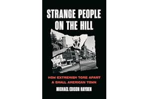 Strange People on the Hill: How Extremism Tore Apart a Small American Town