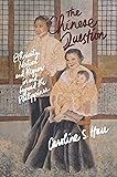 The Chinese Question: Ethnicity, Nation, and Region