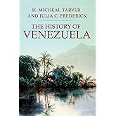 The History of Venezuela (Palgrave Essential Histories Series)
